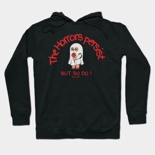 The Horrors Persist But So Do I Hoodie